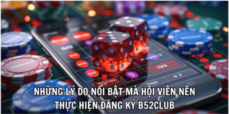 Lý do vì sao b52 club được nhiều người lựa chọn