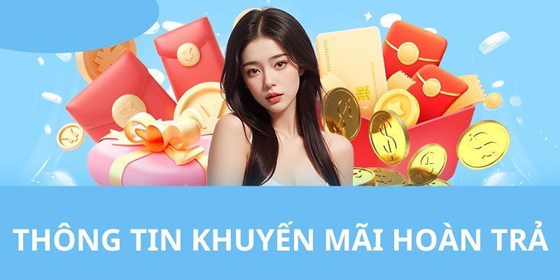Hoàn trả cược Cách tính Hoàn trả cược chi tiết tại b52 club